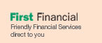 Click here for First Financial - friendly financial services direct to you
