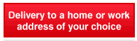 Delivery to a home or work address of your choice